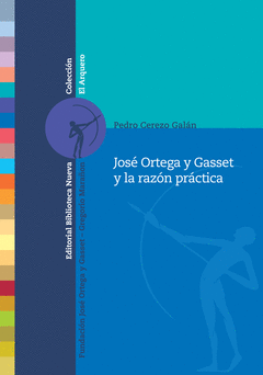 JOS� ORTEGA Y GASSET Y LA RAZ�N PR�CTICA