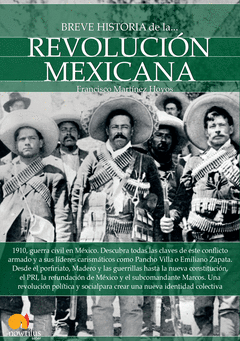 BREVE HISTORIA DE LA REVOLUCIÓN MEXICANA