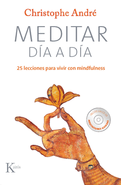 MEDITAR DIA A DIA. 25 LECCIONES PARA VIVIR CON MINDFULNESS +CD