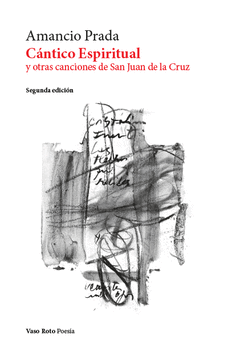 C�NTICO ESPIRITUAL Y OTRAS CANCIONES DE SAN JUAN DE LA CRUZ