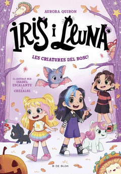 IRIS I LLUNA: CUIDADORES D'ANIMALETS MGICS 4 - LES CRIATURES DEL BOSC!