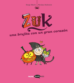 ZUK 6. UNA BRUJITA CON UN GRAN CORAZ�N