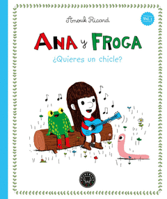 ANA Y FROGA, TOMO 1: �QUIERES UN CHICLE? (NUEVA EDICI�N)