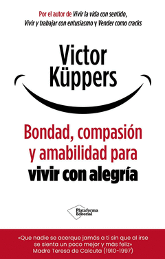 BONDAD, COMPASI�N Y AMABILIDAD PARA VIVIR CON ALEGR�A