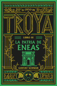 EL CICLO DE TROYA. LIBRO 3: LA PATRIA DE ENEAS